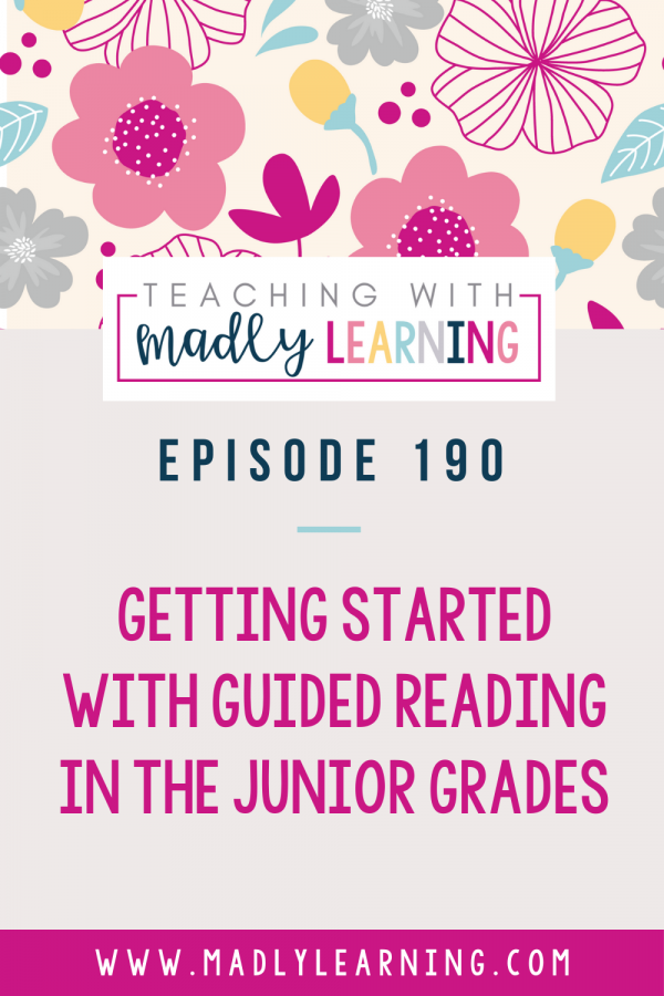 190: Getting Started with Guided Reading in the Junior Grades - Madly ...